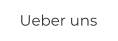 Ueber uns