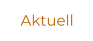 Aktuell